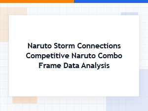 Naruto Storm Connections Competitive Combo Guide