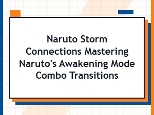 Master Naruto Awakening Mode Transitions