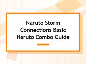 Naruto Storm Connections: Basic Attack Combos