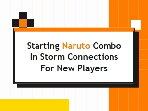Beginner Naruto Storm Connections Combo Guide