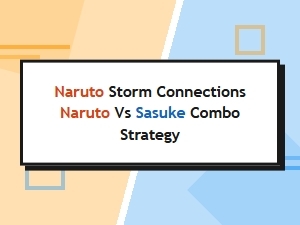 Naruto vs Sasuke: Ultimate Storm Combos